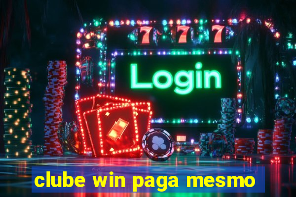 clube win paga mesmo